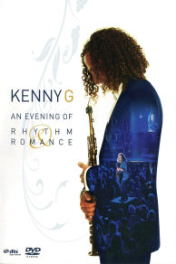 Kenny G: An Evening of Rhythm and Romance (2008)
