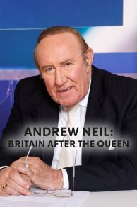 Andrew Neil: Britain After the Queen (2022)