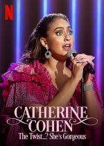 Catherine Cohen: The Twist...? Shes Gorgeous