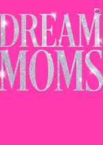 Dream Moms