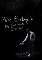 Mike Birbiglia: My Girlfriends Boyfriend