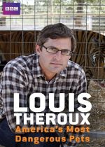 Louis Theroux: Americas Most Dangerous Pets