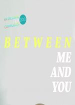 Between Me and You