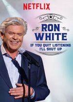 Ron White: If You Quit Listening, Ill Shut Up