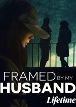 Framed by My Husband (Her Husband's Secret Life)