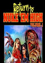 Return to Nuke Em High Volume 1