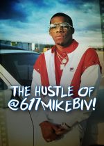 The Hustle of @617MikeBiv