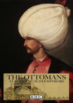 The Ottomans: Europe's Muslim Emperors