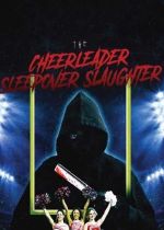 The Cheerleader Sleepover Slaughter