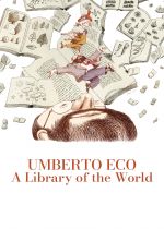 Umberto Eco: A Library of the World (Umberto Eco: La biblioteca del mondo)