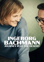 Ingeborg Bachmann - Journey Into the Desert (Ingeborg Bachmann - Reise in die Wüste)