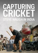 Capturing Cricket: Steve Waugh in India