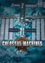 Colossal Machines