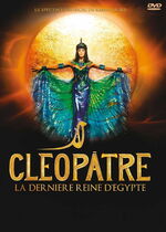 Cléopâtre, la dernière Reine dEgypte