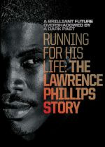 Running for His Life: The Lawrence Phillips Story