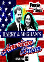 People Presents: Harry & Meghans American Dream