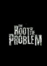 The Root of the Problem