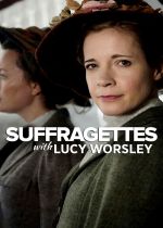 Suffragettes with Lucy Worsley