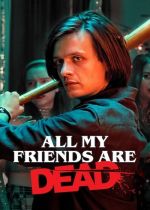 All My Friends Are Dead (Wszyscy moi przyjaciele nie zyja)