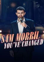 Sam Morril: Youve Changed