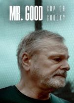 Mr. Good: Cop or Crook?