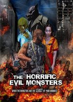 The Horrific Evil Monsters