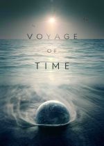 Voyage of Time: Lifes Journey