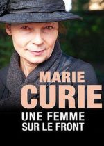 Marie Curie une femme sur le front