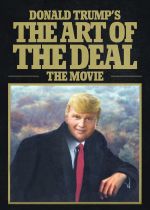 Donald Trumps The Art of the Deal: The Movie