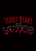 Teddy Bears are for Lovers