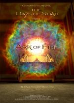 The Days of Noah Part 4: Ark of Fire