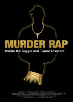 Murder Rap: Inside the Biggie and Tupac Murders