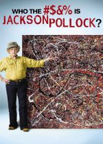 Who the #$&% Is Jackson Pollock?