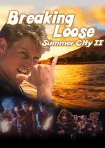 Breaking Loose: Summer City II