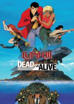 Lupin III: Dead or Alive (Rupan sansei: Dead or Alive)