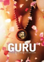 Guru: Bhagwan, His Secretary & His Bodyguard