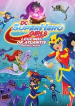 DC Super Hero Girls: Legends of Atlantis (Video 2018)