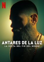 The Doomsday Cult of Antares De La Luz (Antares de la Luz: La secta del fin del mundo)