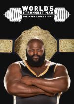 WWE: Worlds Strongest Man: The Mark Henry Story