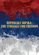 Srpska: The Struggle for Freedom