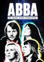 Abba: 50 Years Since Eurovision