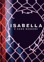 A Life Too Short: The Isabella Nardoni Case