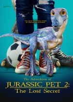 The Adventures of Jurassic Pet: The Lost Secret