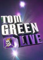 Tom Green Live