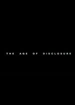 The Age of Disclosure