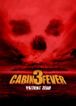 Cabin Fever 3: Patient Zero