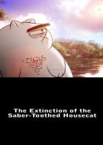 Extinction of the Saber-Toothed Housecat