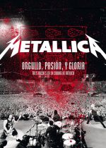 Metallica: Orgullo pasión y gloria. Tres noches en la ciudad de México.