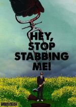 Hey, Stop Stabbing Me!