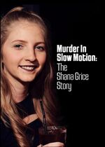 Murder in Slow Motion, the Shana Grice Story